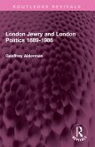 London Jewry and London Politics 1889-1986 (eBook, PDF)