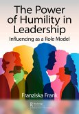 The Power of Humility in Leadership (eBook, ePUB) The Power of Humility in Leadership (eBook, ePUB)