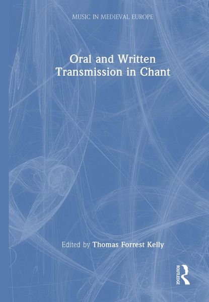 Oral and Written Transmission in Chant (eBook, PDF) Oral and Written Transmission in Chant (eBook, PDF)