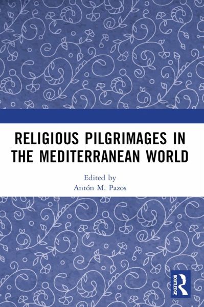 Religious Pilgrimages in the Mediterranean World (eBook, PDF) Religious Pilgrimages in the Mediterranean World (eBook, PDF)