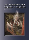 La Macchina che imparò a sognare (eBook, ePUB)