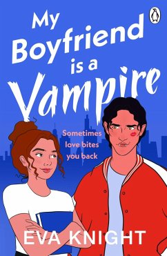My Boyfriend is a Vampire (eBook, ePUB) - Knight, Eva