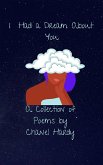 I Had a Dream About You: A Collection of Poems (eBook, ePUB)