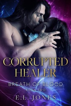 Corrupted Healer (Breath of Blood, #2) (eBook, ePUB) - Jones, E. L.