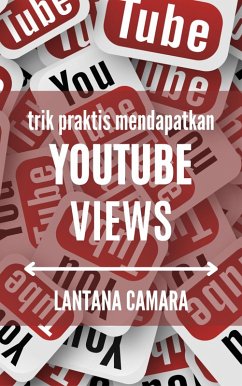 Cover Trik Praktis Mendapatkan YouTube Views (eBook, ePUB)