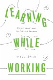 Learning While Working (eBook, ePUB) Learning While Working (eBook, ePUB)