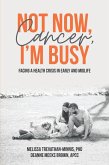 Not Now, Cancer, I'm Busy (eBook, ePUB)