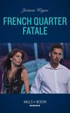 French Quarter Fatale (Mills & Boon Heroes) (eBook, ePUB)