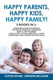 Happy Kids, Happy Parents, Happy Family! 5 books in 1 : Communication in Marriage, How to Talk so Children Will Listen, Baby Sleep Training, Parenting a Strong-Willed ¿hild (eBook, ePUB)
