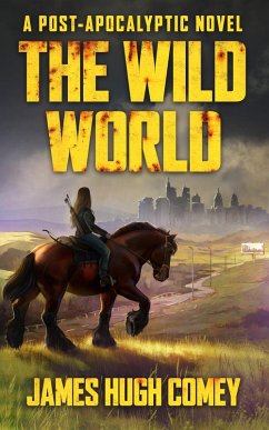 The Wild World (eBook, ePUB) - Comey, James Hugh