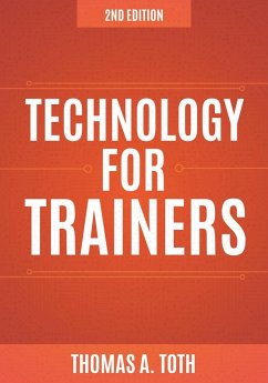 Technology for Trainers, 2nd edition (eBook, ePUB) - Toth, Thomas A.
