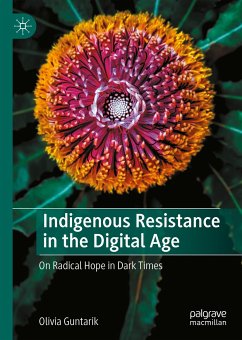 Indigenous Resistance in the Digital Age (eBook, PDF) - Guntarik, Olivia