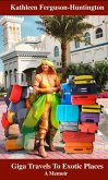 Giga Travels To Exotic Places (eBook, ePUB) Giga Travels To Exotic Places (eBook, ePUB)