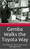 Gemba Walks the Toyota Way : The Place to Teach and Learn Management (eBook, ePUB)