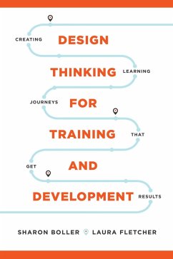 Design Thinking for Training and Development (eBook, ePUB) - Boller, Sharon; Fletcher, Laura
