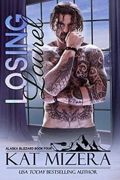 Losing Laurel (Alaska Blizzard, #4) (eBook, ePUB) - Mizera, Kat