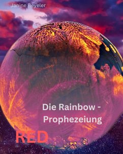Die Rainbow-Prophezeiung (eBook, ePUB) - Beyeler, Janine