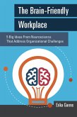 The Brain-Friendly Workplace (eBook, ePUB)