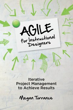 Agile for Instructional Designers (eBook, ePUB) - Torrance, Megan