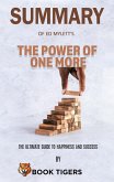 Summary Of Ed Mylett's The Power of One More The Ultimate Guide to Happiness and Success (Book Tigers Self Help and Success Summaries) (eBook, ePUB)