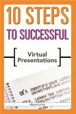 10 Steps to Successful Virtual Presentations (eBook, ePUB)