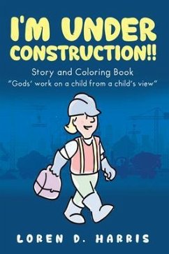 I'm Under Construction!! (eBook, ePUB) - Harris, Loren