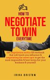 How to Negotiate to Win Everytime (eBook, ePUB)