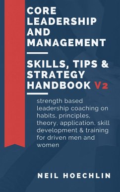 Core Leadership and Management Skills, Tips & Strategy Handbook V2 (eBook, ePUB) - Hoechlin, Neil