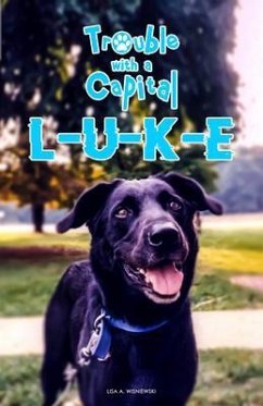 Trouble with a Capital L-U-K-E (eBook, ePUB) - Wisniewski, Lisa