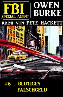 Cover Special Agent Owen Burke 6: Blutiges Falschgeld (eBook, ePUB)