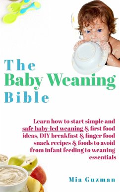 The Baby Weaning Bible (eBook, ePUB) - Guzman, Mia