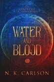 Water and Blood (Chronicles of Terrashonen) (eBook, ePUB) Water and Blood (Chronicles of Terrashonen) (eBook, ePUB)