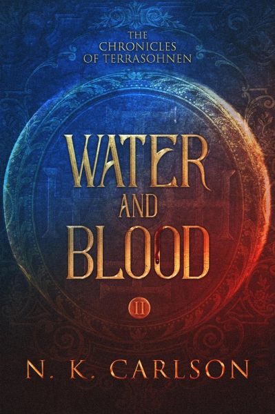 Water and Blood (Chronicles of Terrashonen) (eBook, ePUB) Water and Blood (Chronicles of Terrashonen) (eBook, ePUB)