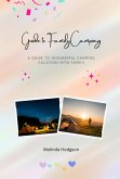 Guide to Family Camping - A Guide to Wonderful Camping Vacation with Family (eBook, ePUB)
