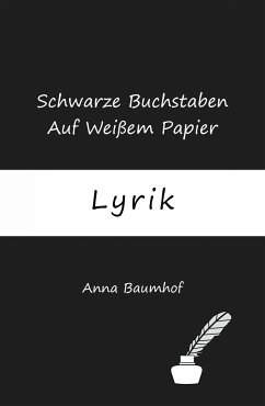 Schwarze Buchstaben Auf Weißem Papier (eBook, ePUB) - Baumhof, Anna