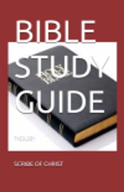 BIBLE STUDY GUIDE (eBook, ePUB) - Of Christ, Scribe