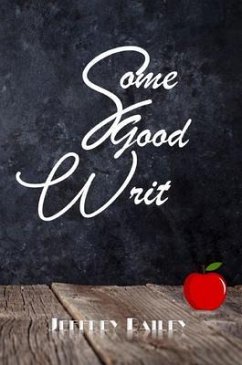 Some Good Writ (eBook, ePUB) - Bailey, Jeffrey