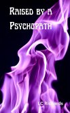 Raised by a Psychopath (eBook, ePUB)