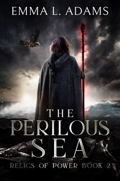 The Perilous Sea (Relics of Power, #2) (eBook, ePUB) - Adams, Emma L.