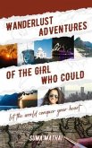 Wanderlust Adventures of The Girl Who Could (eBook, ePUB)