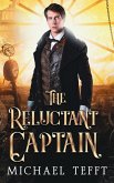 The Reluctant Captain (The Reluctant Series, #1) (eBook, ePUB) The Reluctant Captain (The Reluctant Series, #1) (eBook, ePUB)