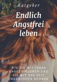 Endlich angstfrei leben (eBook, ePUB)