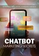 Chatbot Marketing Secrets (eBook, ePUB) - Bild 1