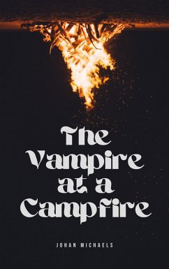 The Vampire at a Campfire (eBook, ePUB) - Michaels, Johan