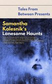 Samantha Kolesnik's Lonesome Haunts (Tales From Between Presents) (eBook, ePUB)