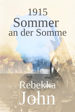 1915 - Sommer an der Somme (eBook, ePUB) - John, Rebekka