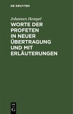 Worte der Profeten in neuer Übertragung und mit Erläuterungen (eBook, PDF) Worte der Profeten in neuer Übertragung und mit Erläuterungen (eBook, PDF)