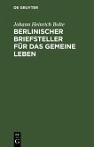 Berlinischer Briefsteller für das gemeine Leben (eBook, PDF)