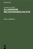 Conrad von Orelli: Allgemeine Religionsgeschichte. Band 2, Lieferung 5 (eBook, PDF)
