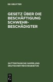 Gesetz über die Beschäftigung Schwehrbeschädigter (eBook, PDF)